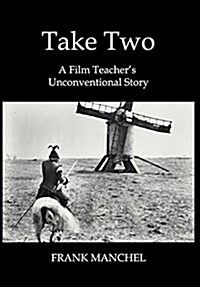 Take Two: A Film Teachers Unconventional Story (Hardcover)