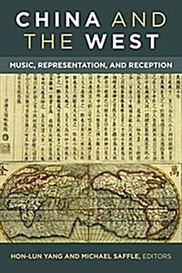 China and the West: Music, Representation, and Reception (Hardcover)
