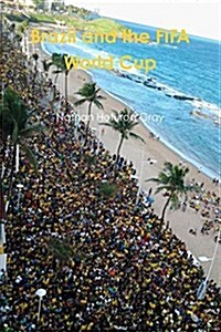 Brazil and the Fifa World Cup. (Colour Photo Version). (Paperback)