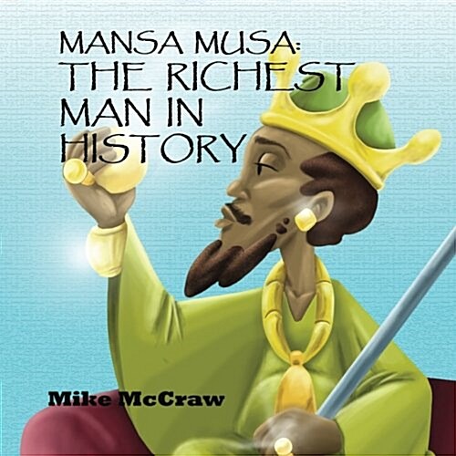 Mansa Musa: The Richest Man in History (Paperback)