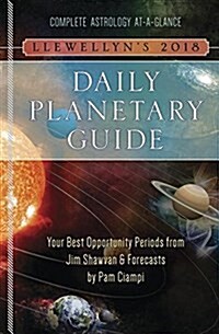 Llewellyns 2018 Daily Planetary Guide: Complete Astrology At-A-Glance (Daily)