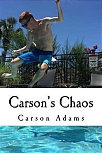 Carsons Chaos: A Memoir of Carson Adams Life (Paperback)