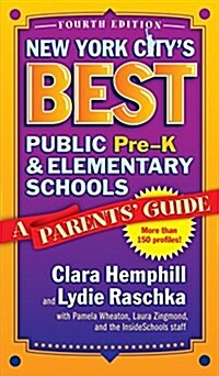 New York Citys Best Public Pre-K and Elementary Schools: A Parents Guide (Paperback, 4)