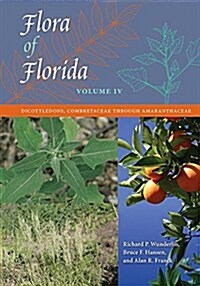 Flora of Florida, Volume IV: Dicotyledons, Combretaceae Through Amaranthaceae (Hardcover)