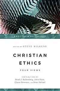 Christian Ethics: Four Views (Paperback)