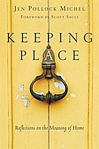 Keeping Place: Reflections on the Meaning of Home (Paperback)