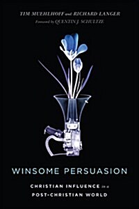 Winsome Persuasion: Christian Influence in a Post-Christian World (Paperback)