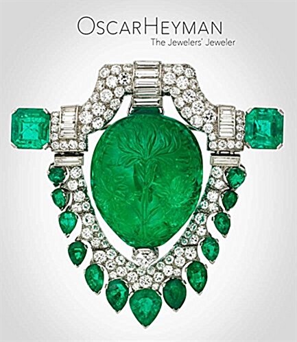 Oscar Heyman: The Jewelers Jeweler (Hardcover)