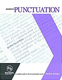 Jensens Punctuation: A Complete Guide to All Your Punctuation Needs (Paperback)