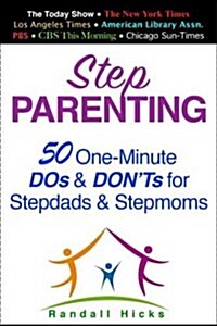 Step Parenting: 50 One-Minute DOS and Donts for Stepdads and Stepmoms (Paperback)