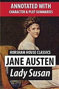 Lady Susan (Annotated): With Plot and Character Summaries (Paperback)