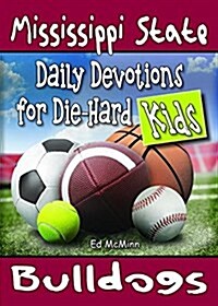 Daily Devotions for Die-Hard Kids Mississippi State Bulldogs (Paperback)