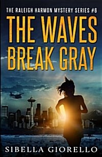 The Waves Break Gray: Raleigh Harmon Pi Mysteries #1 (Paperback)