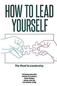 How to Lead Yourself: The Road to Leadership (Paperback)