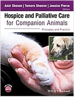 Hospice and Palliative Care for Companion Animals: Principles and Practice (Paperback)