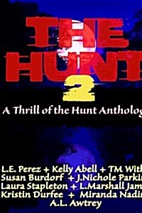 The Hunt 2: A Thrill of the Hunt Anthology (Paperback)