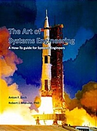 The Art of Systems Engineering: A How-To Guide for Systems Engineers (Hardcover)