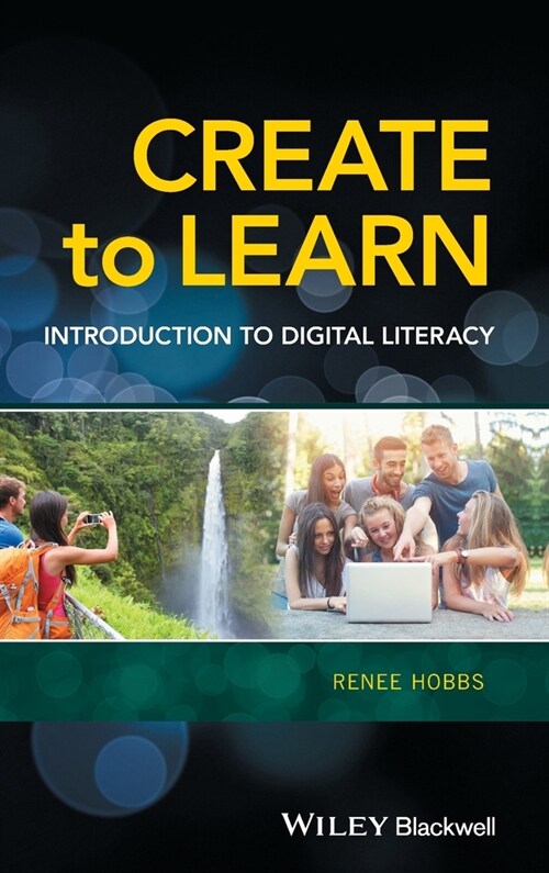 Create to Learn: Introduction to Digital Literacy (Hardcover)