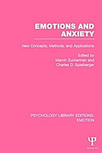 Emotions and Anxiety (PLE: Emotion) : New Concepts, Methods, and Applications (Paperback)