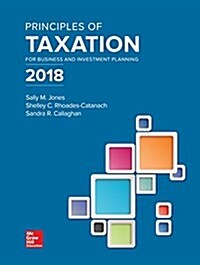 Principles of Taxation for Business and Investment Planning 2018 Edition (Hardcover, 21)