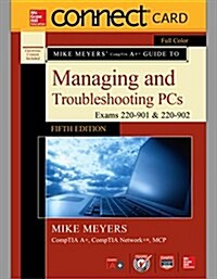 Connect Access Card for Mike Meyers Comptia A+ Guide to Managing and Troubleshooting PCs, Fifth Edition (Exams 220-901 & 220-902) (Hardcover, 5)