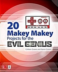 20 Makey Makey Projects for the Evil Genius (Paperback)