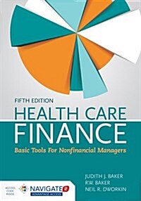 Health Care Finance: Basic Tools for Nonfinancial Managers (Paperback, 5)