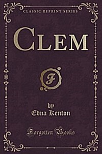 Clem (Classic Reprint) (Paperback)