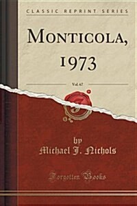 Monticola, 1973, Vol. 67 (Classic Reprint) (Paperback)