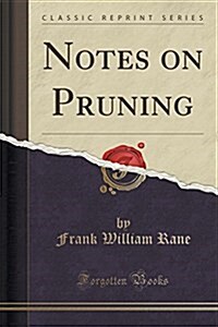 Notes on Pruning (Classic Reprint) (Paperback)