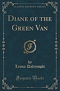Diane of the Green Van (Classic Reprint) (Paperback)