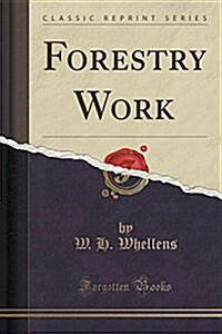 Forestry Work (Classic Reprint) (Paperback)