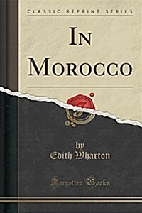 In Morocco (Classic Reprint) (Paperback)