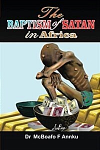 The Baptism of Satan in Africa (Paperback)