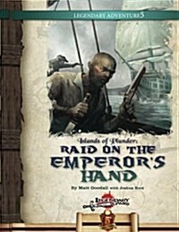 Islands of Plunder: Raid on the Emperors Hand (5e) (Paperback)