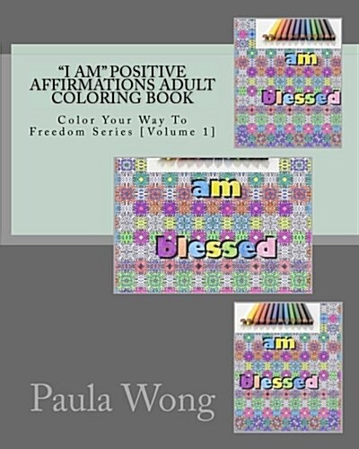 I Am Positive Affirmations Adult Coloring Book (Paperback)
