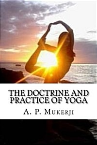 The Doctrine and Practice of Yoga (Paperback)