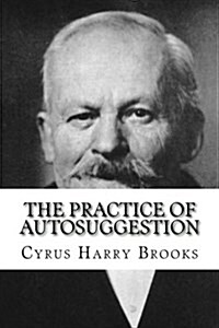 The Practice of Autosuggestion (Paperback)