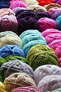 Tons of Colored Yarn Ready for Knitting: Blank 150 Page Lined Journal for Your Thoughts, Ideas, and Inspiration (Paperback)