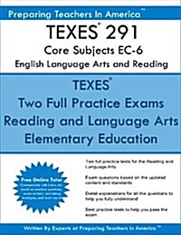 Texes 291 Core Subjects EC-6 English Language Arts and Reading: Core Subjects EC-6 English Language Arts and Reading 801 (Paperback)