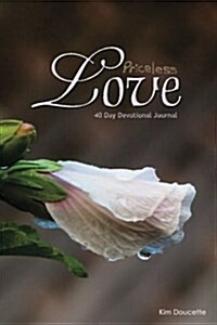 Priceless Love: 40 Day Devotional Journal (Paperback)