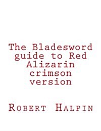 The Bladesword Guide to Red Alizarin Crimson Version (Paperback)