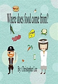 Where Does Food Come from (Paperback)