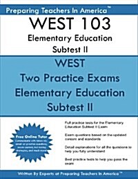 West 103 Elementary Education Subtest II: West 103 Mathematics, Science, Arts, Health, and Fitness (Paperback)