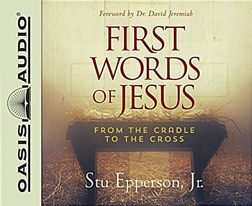 First Words of Jesus (Library Edition): From the Cradle to the Cross (Audio CD, Library)