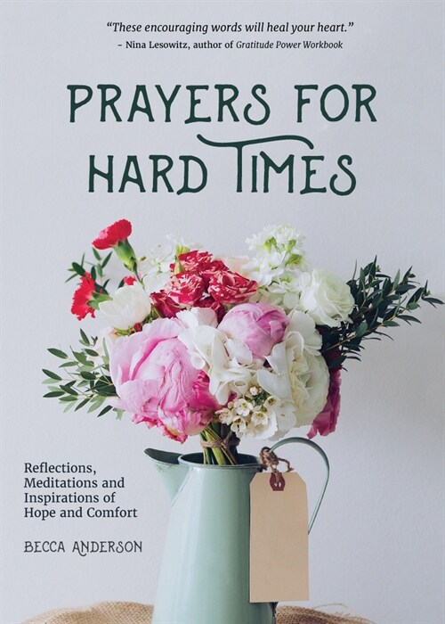 Prayers for Hard Times: Reflections, Meditations and Inspirations of Hope and Comfort (Inspirational Book, Christian Gift for Women) (Paperback)