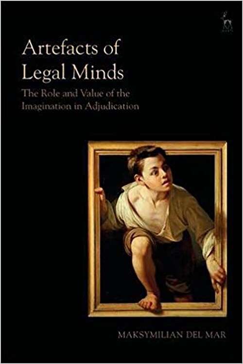 Artefacts of Legal Inquiry : The  Value of Imagination in Adjudication (Hardcover)