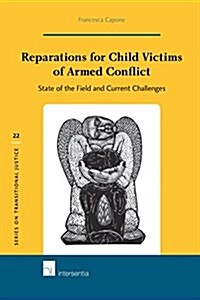 Reparations for Child Victims of Armed Conflict : State of the Field and Current Challenges (Hardcover)