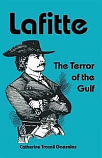 Lafitte: The Terror of the Gulf (Paperback)