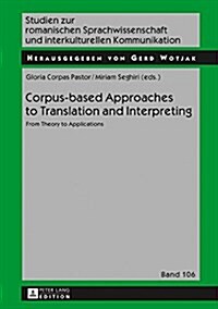 Corpus-based Approaches to Translation and Interpreting: From Theory to Applications (Hardcover)